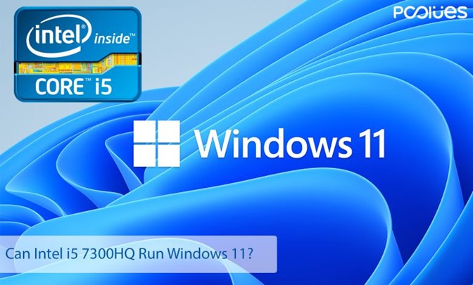 آیا Intel i5 7300HQ می‌‌تواند ویندوز 11 را اجرا کند؟